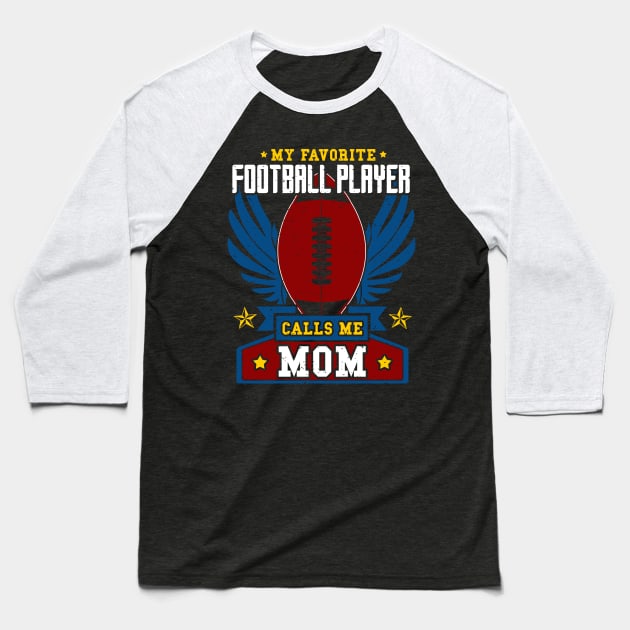 My favorite football player calls me mom Baseball T-Shirt by captainmood